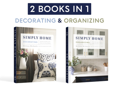 Simply Home: (2-In-1) Stylish and Beautiful Ideas for Every Room / Peaceful and Orderly Ideas for Every Room - Michaels, Melissa