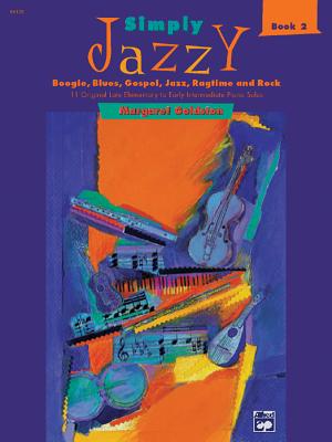 Simply Jazzy -- Boogie, Blues, Gospel, Jazz, Ragtime, and Rock, Bk 2: 11 Original Late Elementary to Early Intermediate Piano Solos - Goldston, Margaret (Composer)