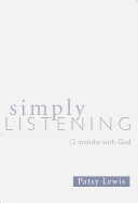 Simply Listening: 12 Months with God