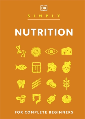 Simply Nutrition: For Complete Beginners - DK