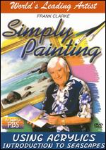 Simply Painting: Using Acrylics - Introduction to Seascapes - 
