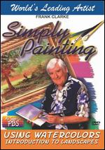 Simply Painting: Using Watercolors - Introduction to Landscapes - 
