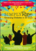 Simply Raw: Reversing Diabetes in 30 Days - Gabriel Cousens