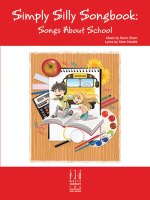 Simply Silly Songbook -- Songs about School - Olson, Kevin (Composer), and Nesbitt, Kenn (Composer)