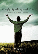 Simply Speaking with God: Inspirational Poetry