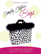 Simply Stylish Bags: 18 Stunning Designs for All Occasions