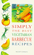 Simply the Best Vegetarian Barbecue Recipes