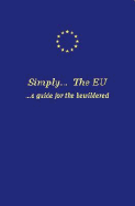 Simply...the Eu: A Guide for the Bewildered - O'Sullivan, Dan