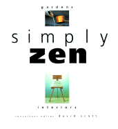Simply Zen: Interiors and Gardens - Scott, David, Dr., and Evans, Sian, and Keane, Marc Peter