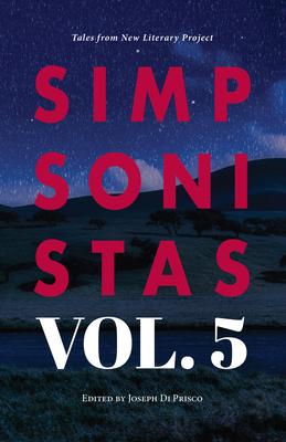 Simpsonistas Vol. 5: Tales from the New Literary Project - Di Prisco, Joseph (Editor), and Oates, Joyce Carol (Contributions by), and Muoz, Manuel (Contributions by)