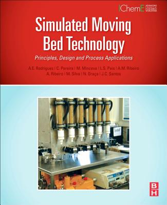 Simulated Moving Bed Technology: Principles, Design and Process Applications - Rodrigues, Alirio