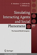 Simulating Interacting Agents and Social Phenomena: The Second World Congress