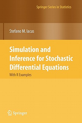 Simulation and Inference for Stochastic Differential Equations: With R Examples - Iacus, Stefano M.