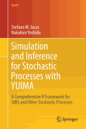 Simulation and Inference for Stochastic Processes with Yuima: A Comprehensive R Framework for Sdes and Other Stochastic Processes
