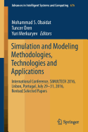 Simulation and Modeling Methodologies, Technologies and Applications: International Conference, Simultech 2016 Lisbon, Portugal, July 29-31, 2016, Revised Selected Papers