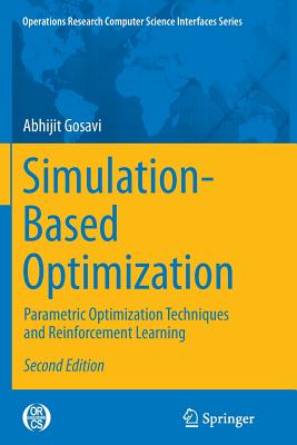 Simulation-Based Optimization: Parametric Optimization Techniques and Reinforcement Learning - Gosavi, Abhijit