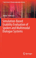 Simulation-Based Usability Evaluation of Spoken and Multimodal Dialogue Systems