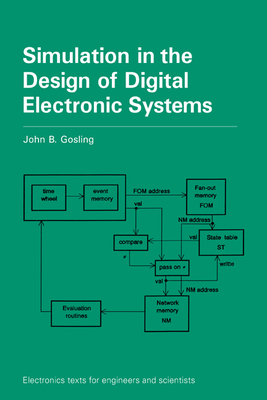 Simulation in the Design of Digital Electronic Systems - Gosling, John B.