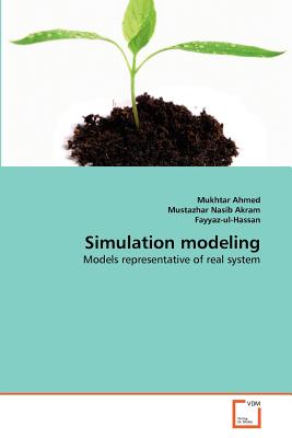Simulation modeling - Ahmed, Mukhtar, and Nasib Akram, Mustazhar, and Fayyaz-Ul-Hassan