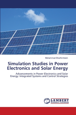 Simulation Studies in Power Electronics and Solar Energy - Islam, Mohammad Shariful