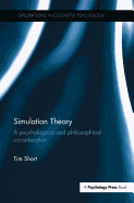 Simulation Theory: A Psychological and Philosophical Consideration