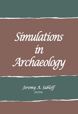 Simulations in Archaeology - Sabloff, Jeremy A. (Editor)