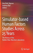 Simulator-Based Human Factors Studies Across 25 Years: The History of the Halden Man-Machine Laboratory