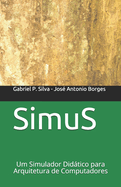 SimuS: Um Simulador Didtico para Arquitetura de Computadores
