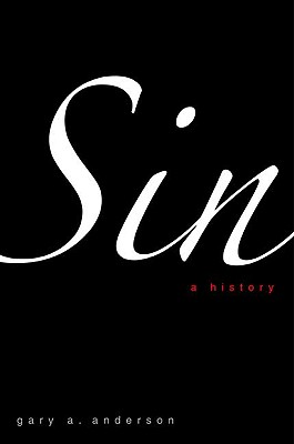 Sin: A History - Anderson, Gary A