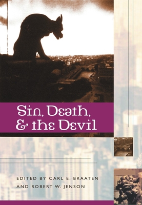 Sin, Death, and the Devil - Braaten, Carl E (Editor), and Jenson, Robert W (Editor)