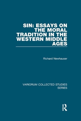 Sin: Essays on the Moral Tradition in the Western Middle Ages - Newhauser, Richard