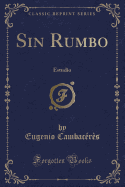 Sin Rumbo: Estudio (Classic Reprint)