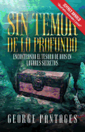 Sin Temor de Lo Profundo: Encontrando El Tesoro de Dios En Lugares Secretos