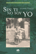 Sin Ti No Soy Yo