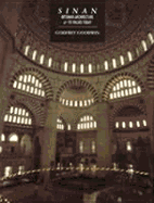 Sinan: Ottoman Architecture and Its Values Today - Goodwin, Godfrey, Professor