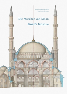 Sinan's Mosque/Die Moschee Von Sinan - Sinan, and Burelli, Augusto Romano (Text by), and Gennaro, Paola (Text by)