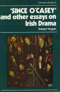 Since O'Casey and Other Essays on Irish Drama