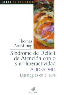 Sindrome del Deficit de Atencion Add Adad - Armstrong, Thomas, Ph.D.