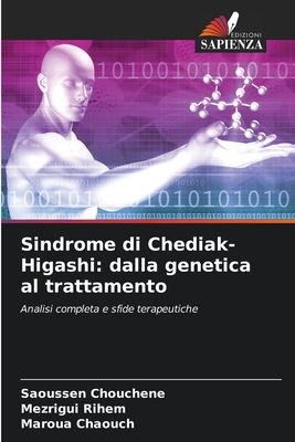 Sindrome di Chediak-Higashi: dalla genetica al trattamento - Chouchene, Saoussen, and Rihem, Mezrigui, and Chaouch, Maroua