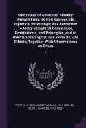 Sinfulness of American Slavery: Proved From its Evil Sources; its Injustice; its Wrongs; its Contrariety to Many Scriptural Commands, Prohibitions, and Principles, and to the Christian Spirit; and From its Evil Effects; Together With Observations on...