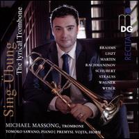 Sing-bung: The lyrical Trombone - Michael Massong (trombone); Premysl Vojta (horn); Tomoko Sawano (piano)