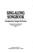 Sing-Along Songbook: A Songbook for Younger Girl Scouts
