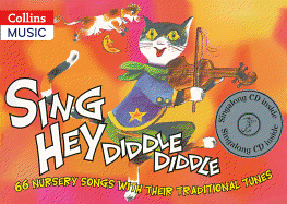 Sing Hey Diddle Diddle (Book + CD): 66 Nursery Songs with Their Traditional Tunes