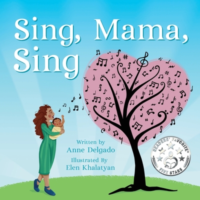 Sing, Mama, Sing - Delgado, Anne