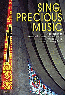 Sing, Precious Music: A Collection of 20th Century Choral Works for Mixed Voices Vocal Score
