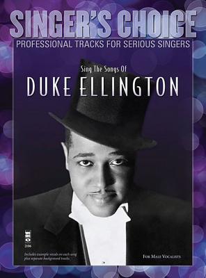 Sing the Songs of Duke Ellington: Singer's Choice - Professional Tracks for Serious Singers - Ellington, Duke