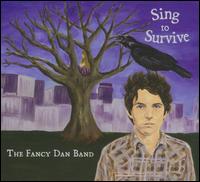 Sing To Survive - The Fancy Dan Band