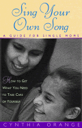 Sing Your Own Song: A Guide for Single Moms