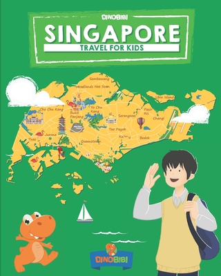 Singapore: Travel for kids: The fun way to discover Singapore - Publishing, Dinobibi