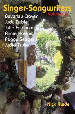 Singer-Songwriters, Volume 2: Beverley Craven, Judy Dyble, Julia Fordham, Annie Haslam, Peggy Seeger, Judie Tzuke - Awde, Nick